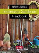 North Carolina Extension Gardener Handbook by Kathleen Moore (Horticulturist), Lucy K. Bradley