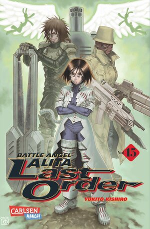 Battle Angel Alita - Last Order, Bd. 15 by Yukito Kishiro, Jürgen Seebeck