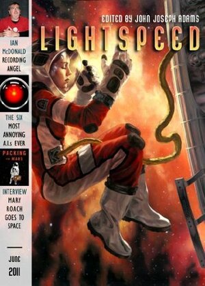 Lightspeed Magazine, June 2011 by John Joseph Adams, Ian McDonald, K.C. Ball, Grady Hendrix, Carolyn Ives Gilman