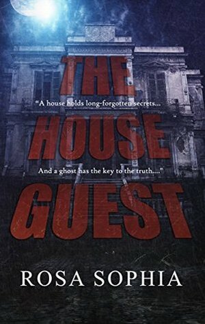 The House Guest by Rosa Sophia