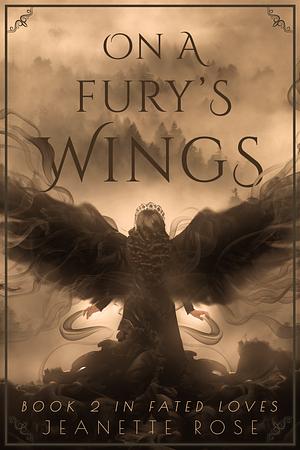 On A Fury's Wings by Jeanette Rose