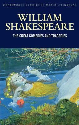 The Great Comedies and Tragedies by William Shakespeare