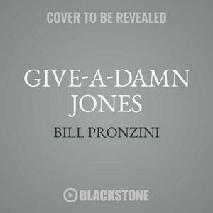 Give-A-Damn Jones by Bill Pronzini