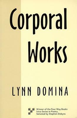 Corporal Works by Lynn Domina