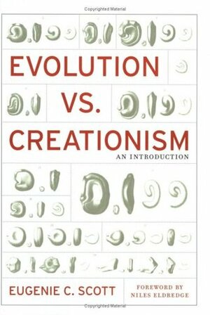 Evolution vs. Creationism: An Introduction by Eugenie C. Scott, Niles Eldredge