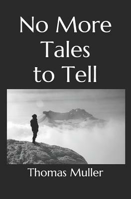 No More Tales To Tell by Thomas Muller