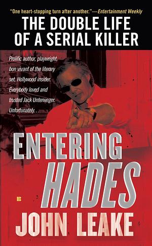 Entering Hades: The Double Life of a Serial Killer by John Leake