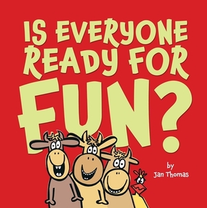 Is Everyone Ready for Fun?: Classroom Edition by Jan Thomas