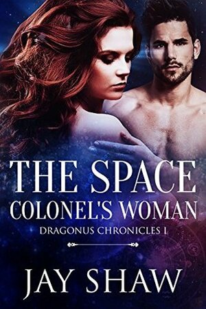 The Space Colonel's Woman by Jay Shaw