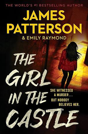 The Girl in the Castle by James Patterson, Emily Raymond