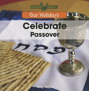 Celebrate Passover by Amy Hayes