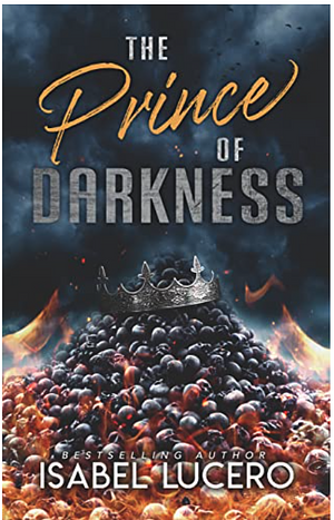 The Prince of Darkness: A Dark Mafia Romance by Isabel Lucero