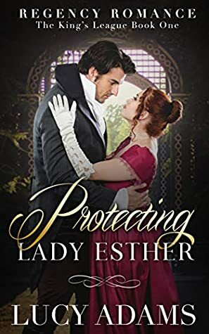 Protecting Lady Esther by Lucy Adams