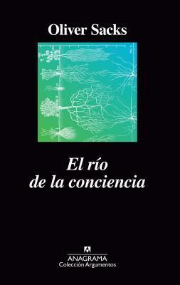 El río de la conciencia by Oliver Sacks