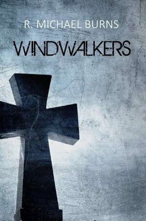 Windwalkers by R. Michael Burns