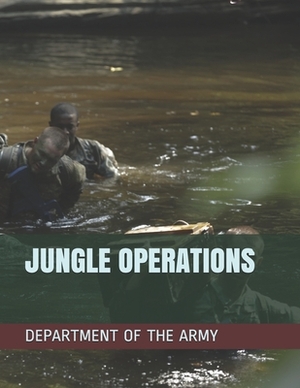 Jungle Operations by Department of the Army