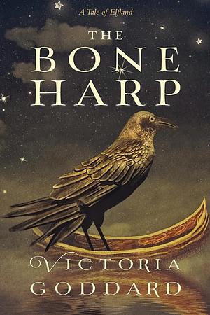 The Bone Harp: A Tale of Elfland by Victoria Goddard