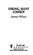 Strong, Silent Cowboy by Leanna Wilson