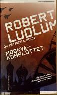 Moskvakomplottet by Robert Ludlum, Peter Larkin