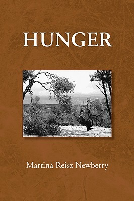 Hunger by Martina Reisz Newberry