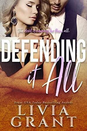 Defending it All: Dark Romantic Suspense by Livia Grant