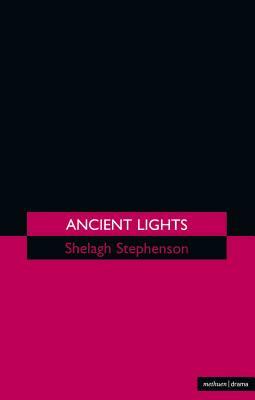 Ancient Lights by Shelagh Stephenson