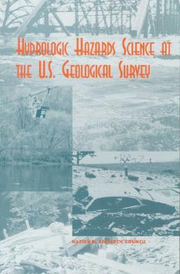 Hydrologic Hazards Science at the U.S. Geological Survey by Division on Earth and Life Studies, Commission on Geosciences Environment an, National Research Council