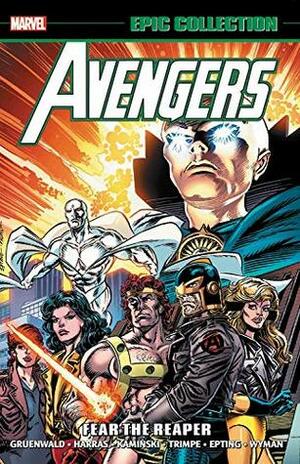 Avengers Epic Collection Vol. 23: Fear the Reaper by Mark Gruenwald, Steve Epting, Kevin West, Bob Harras, M.C. Wyman, Roy Thomas, Kirk Jarvinen, Len Kaminski, Herb Trimpe