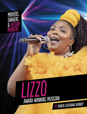 Lizzo: Award-Winning Musician by Karen Latchana Kenney