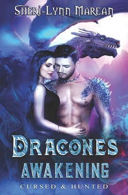 Dracones Awakening: Cursed and Hunted; Dark Immortal Dragons by Sheri-Lynn Marean