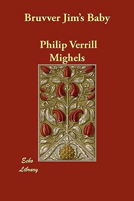 Bruvver Jim's Baby by Philip Verrill Mighels