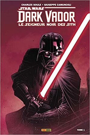 Star Wars: Dark Vador - Le Seigneur Noir Des Sith Tome 1: L'Élu by Charles Soule