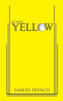 Yellow by Del Shores, Dell Shores