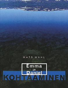 Emma ja Daniel: Kohtaaminen by Mats Wahl