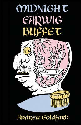 Midnight Earwig Buffet by Andrew Goldfarb