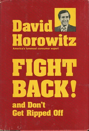 Fight Back! and Don't Get Ripped Off by David Horowitz