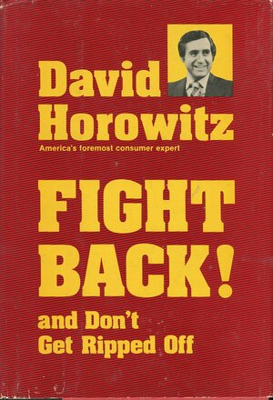 Fight Back! and Don't Get Ripped Off by David Horowitz