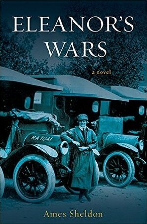 Eleanor's Wars by Ames Sheldon
