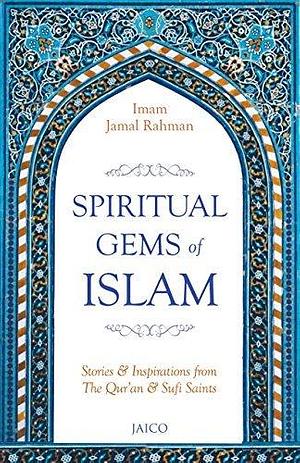 Spiritual Gems of Islam by Jamal Rahman, Jamal Rahman