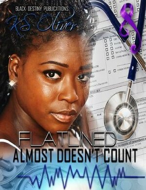 Flatlined: Almost Doesnt Count by K.S. Oliver