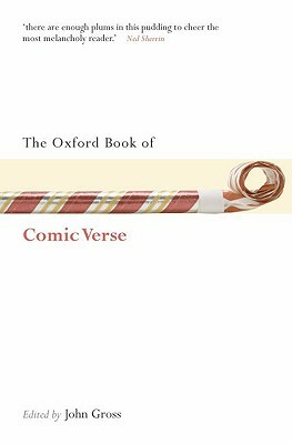 The Oxford Book of Comic Verse by John J. Gross