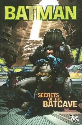 Batman: Secrets of the Batcave by Bill Finger, Sheldon Moldoff, Bob Kane, Denny O'Neil