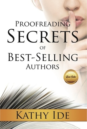 Proofreading Secrets of Best-Selling Authors by Kathy Ide