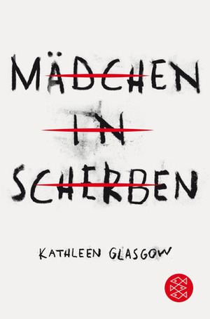 Mädchen in Scherben by Kathleen Glasgow