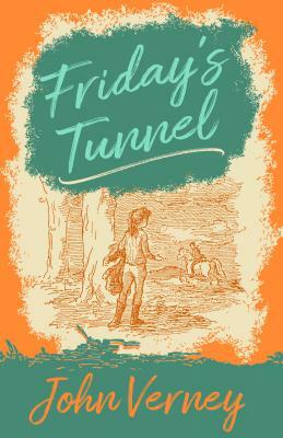 Friday's Tunnel by John Verney