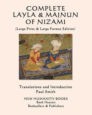 Complete Layla and Majnun of Nizami: (Large Print & Large Format Edition) by Nizami