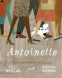 Antoinette by Kelly DiPucchio