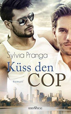 Küss den Cop by Sylvia Pranga