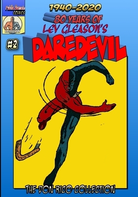 80 Years Of Lev Gleason's Daredevil #2: The Don Rico Collection by Christopher Watts