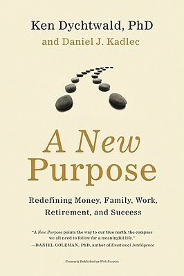 A New Purpose by Daniel J. Kadlec, Ken Dychtwald